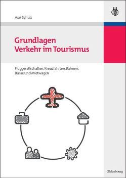 Grundlagen Verkehr im Tourismus von Schulz,  Axel