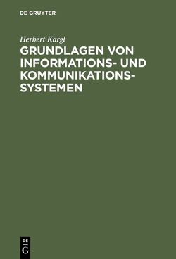 Grundlagen von Informations- und Kommunikationssystemen von Kargl,  Herbert