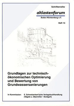 Grundlagen zur technisch-ökonomischen Optimierung und Bewertung von Grundwassersanierungen von Bayer,  Peter, Finkel,  Michael, Weiske,  Andreas