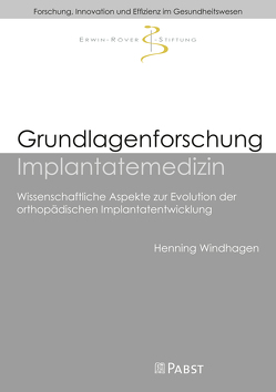 Grundlagenforschung Implantatemedizin von Windhagen,  Henning
