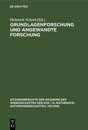 Grundlagenforschung und angewandte Forschung von Scheel,  Heinrich, Schwabe,  Kurt