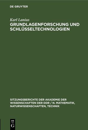 Grundlagenforschung und Schlüsseltechnologien von Lanius,  Karl