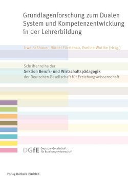 Grundlagenforschung zum Dualen System und Kompetenzentwicklung in der Lehrerbildung von Faßhauer,  Uwe, Fürstenau,  Bärbel, Wuttke,  Eveline