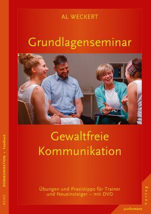 Grundlagenseminar Gewaltfreie Kommunikation von Hutschenreuter,  Verena, Mergel,  Andrea, Weckert,  Al