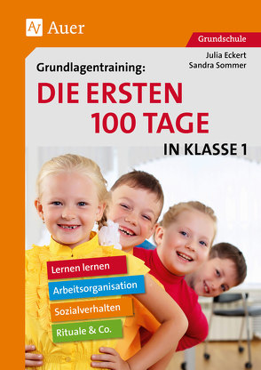 Grundlagentraining: Die ersten 100 Tage in Kl. 1 von Eckert,  Julia, Sommer,  Sandra