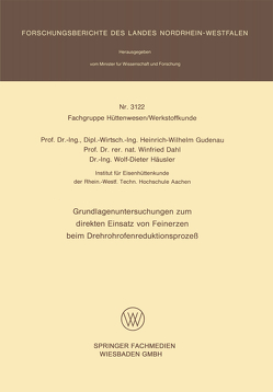 Grundlagenuntersuchungen zum direkten Einsatz von Feinerzen beim Drehrohrofenreduktionsprozeß von Gudenau,  Heinrich-Wilhelm