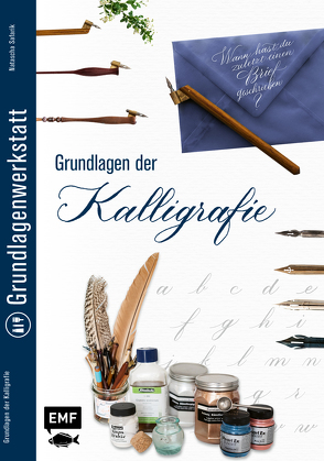 Grundlagenwerkstatt: Grundlagen der Kalligrafie von Safarik,  Natascha