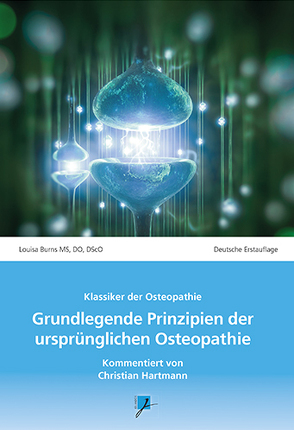 Grundlegende Prinzipien der ursprünglichen Osteopathie von Burns,  Louisa, Hartmann,  Christian