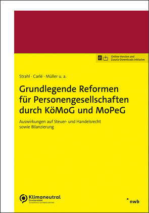 Grundlegende Reformen für Personengesellschaften durch KöMoG und MoPeG von Bodden,  Guido, Brill,  Mirko Wolfgang, Carlé,  Thomas, Demuth,  Ralf, Fuhrmann,  Claas, Hubert,  Tina, Kahsnitz,  Martin, Korn,  Klaus, Kusch,  Karsten, Lucas,  Philipp, Mack,  Florian, Müller,  Sergej, Nagel,  Karoline, Schlund,  Albert, Scholz,  Stephan C., Schreiber,  Nicole, Schumm,  Harald, Stokes,  Anna, Strahl,  Martin, Strecker,  Alexander, Winkler,  Claas, Zapf,  Alexander