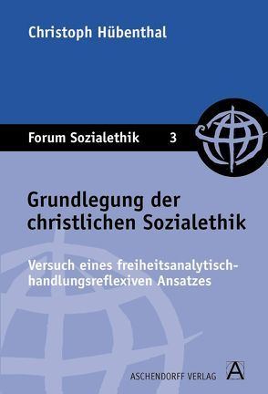 Grundlegung der christlichen Sozialethik von Hübenthal,  Christoph