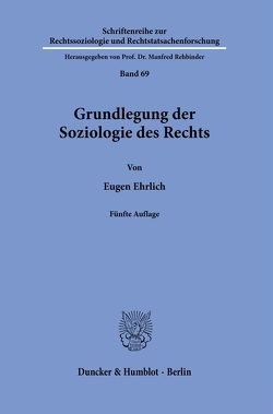 Grundlegung der Soziologie des Rechts. von Ehrlich,  Eugen, Rehbinder,  Manfred