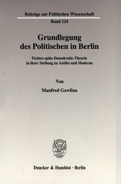 Grundlegung des Politischen in Berlin. von Gawlina,  Manfred