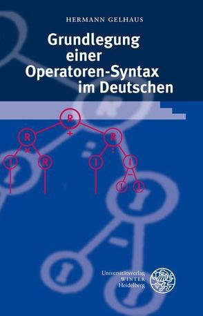 Grundlegung einer Operatoren-Syntax im Deutschen von Gelhaus,  Hermann