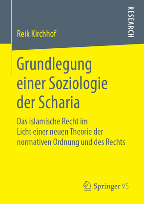 Grundlegung einer Soziologie der Scharia von Kirchhof,  Reik