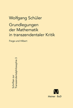 Grundlegungen der Mathematik in transzendentaler Kritik von Schüler,  Wolfgang