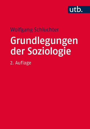 Grundlegungen der Soziologie von Schluchter,  Wolfgang