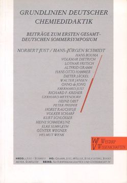 Grundlinien Deutscher Chemiedidaktik von Gramm,  Altfried, Just,  Norbert, Möller,  Kornelia, Schmidt,  Hans-J., Soostmeyer,  Michael, Sumfleth,  Elke