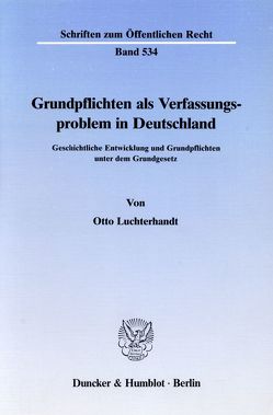 Grundpflichten als Verfassungsproblem in Deutschland. von Luchterhandt,  Otto