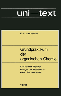 Grundpraktikum der organischen Chemie von Poulsen Nautrup,  Ernst