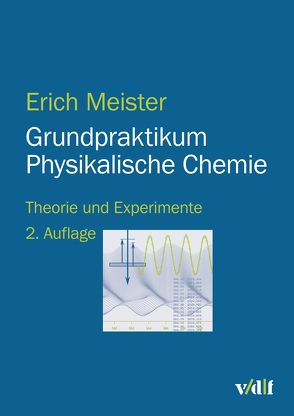 Grundpraktikum Physikalische Chemie von Meister,  Erich