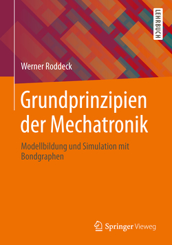 Grundprinzipien der Mechatronik von Roddeck,  Werner