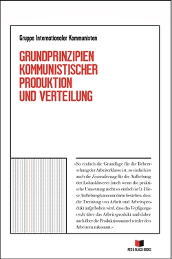 Grundprinzipien kommunistischer Produktion und Verteilung von Gruppe internationaler Kommunisten