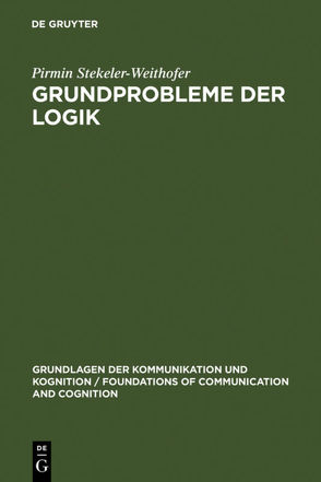 Grundprobleme der Logik von Stekeler-Weithofer,  Pirmin