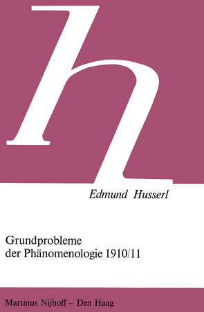 Grundprobleme der Phänomenologie 1910/11 von Husserl,  Edmund, Kern,  Iso
