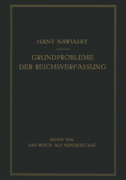 Grundprobleme der Reichsverfassung von Nawiaksy,  Hans