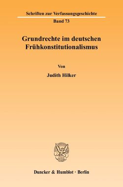 Grundrechte im deutschen Frühkonstitutionalismus. von Hilker,  Judith