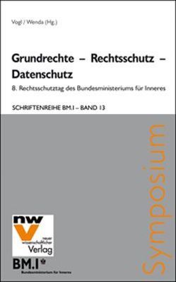 Grundrechte – Rechtsschutz – Datenschutz von Vogl,  Mathias, Wenda,  Gregor