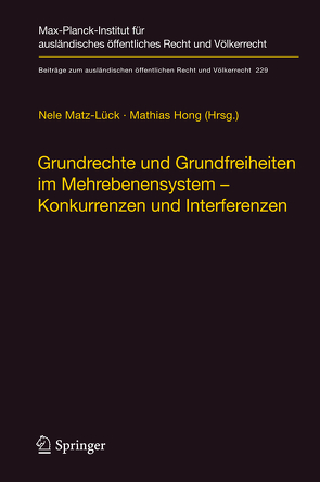 Grundrechte und Grundfreiheiten im Mehrebenensystem – Konkurrenzen und Interferenzen von Hong,  Mathias, Matz-Lück,  Nele