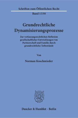 Grundrechtliche Dynamisierungsprozesse. von Koschmieder,  Norman
