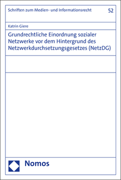 Grundrechtliche Einordnung sozialer Netzwerke vor dem Hintergrund des Netzwerkdurchsetzungsgesetzes (NetzDG) von Giere,  Katrin