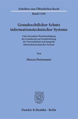 Grundrechtlicher Schutz informationstechnischer Systeme. von Heinemann,  Marcus