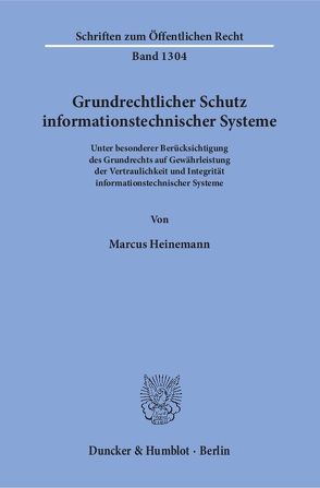 Grundrechtlicher Schutz informationstechnischer Systeme. von Heinemann,  Marcus