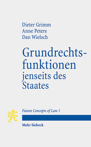 Grundrechtsfunktionen jenseits des Staates von Grimm,  Dieter, Peters,  Anne, Wielsch,  Dan