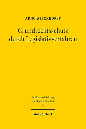 Grundrechtsschutz durch Legislativverfahren von Wieckhorst,  Arno