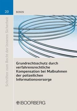 Grundrechtsschutz durch verfahrensrechtliche Kompensation bei Maßnahmen der polizeilichen Informationsvorsorge von Bonin,  Irina