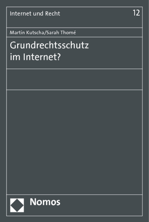 Grundrechtsschutz im Internet? von Kutscha,  Martin, Thomé,  Sarah