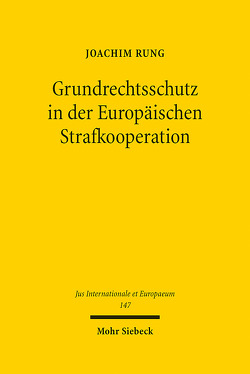 Grundrechtsschutz in der Europäischen Strafkooperation von Rung,  Joachim