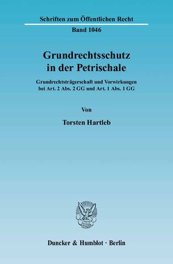 Grundrechtsschutz in der Petrischale. von Hartleb,  Torsten