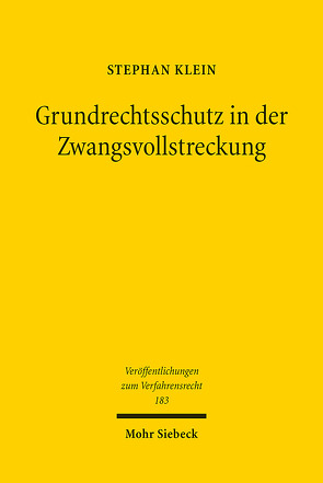 Grundrechtsschutz in der Zwangsvollstreckung von Klein,  Stephan