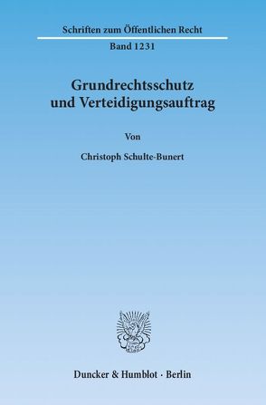 Grundrechtsschutz und Verteidigungsauftrag. von Schulte-Bunert,  Christoph