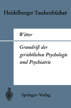 Grundriß der gerichtlichen Psychologie und Psychiatrie von Witter,  H.