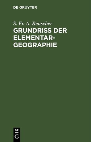 Grundriß der Elementar-Geographie von Renscher,  S. Fr. A.