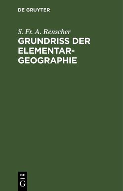 Grundriß der Elementar-Geographie von Renscher,  S. Fr. A.