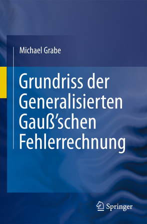 Grundriss der Generalisierten Gauß’schen Fehlerrechnung von Grabe,  Michael