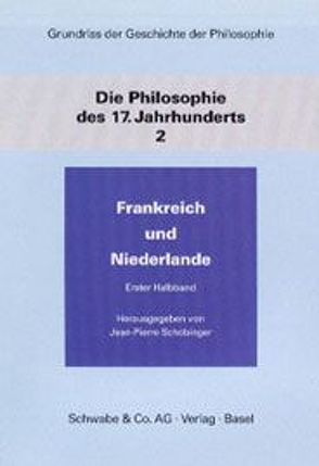 Grundriss der Geschichte der Philosophie / Die Philosophie des 17. Jahrhunderts von Schobinger,  Jean P