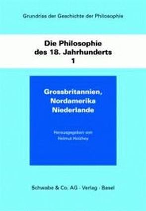 Grundriss der Geschichte der Philosophie / Die Philosophie des 18. Jahhunderts von Holzhey,  Helmut, Ueberweg,  Friedrich